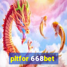 pltfor 668bet